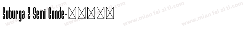 Suburga 2 Semi Conde字体转换